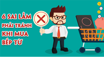 Những sai lầm phải tránh khi chọn mua bếp từ